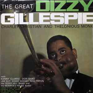Dizzy Gillespie, Charlie Christian, Thelonious Monk - The Great Dizzy Gillespie FLAC