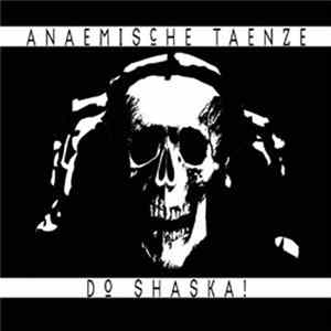 Do Shaska! - Anaemische Taenze FLAC