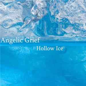 Angelic Grief - Hollow Ice FLAC