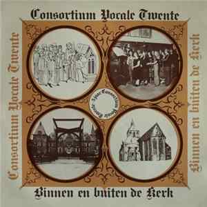 Consortium Vocale Twente - Binnen En Buiten De Kerk FLAC