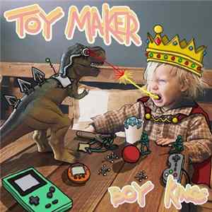 Toy Maker - Boy Kings FLAC