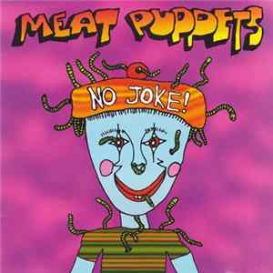 Meat Puppets - No Joke! FLAC