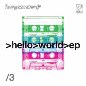 Ferry Corsten - Hello World EP 3 FLAC