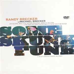 Randy Brecker W/ Michael Brecker - Some Skunk Funk - Live At Leverkusener Jazztage FLAC