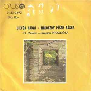 O. Meluzín - Prognóza - Dievča Hádaj • Málokedy Píšem Básne FLAC