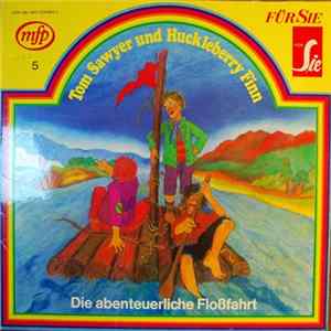 Mark Twain - Tom Sawyer Und Huckleberry Finn II - Die Abenteuerliche Floßfahrt Und Der Mordprozeß FLAC