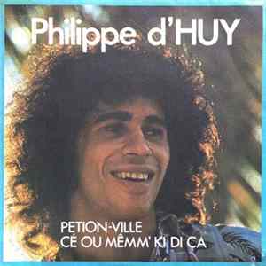Philippe D'Huy - Petion-Ville / Cé Ou Mêmm' Ki Di Ça FLAC