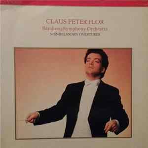 Mendelssohn, Claus Peter Flor, Bamberg Symphony Orchestra - Mendelssohn Overtures FLAC