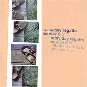Rainy Day Regatta - The Music Is On FLAC