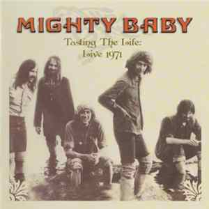 Mighty Baby - Tasting The Life: Live 1971 FLAC
