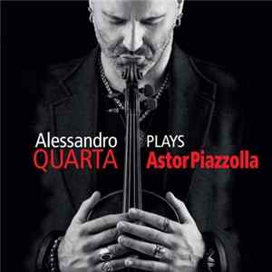 Alessandro Quarta - Alessandro Quarta Plays Astor Piazzolla FLAC