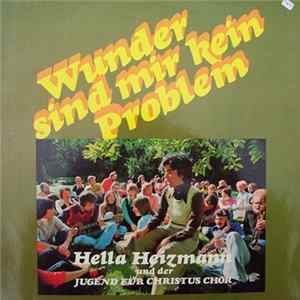 Hella Heizmann Und Der Jugend Für Christus Chor - Wunder Sind Mir Kein Problem FLAC
