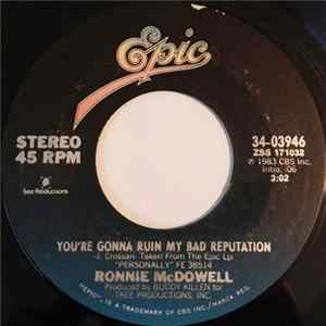 Ronnie McDowell - You're Gonna Ruin My Bad Reputation FLAC