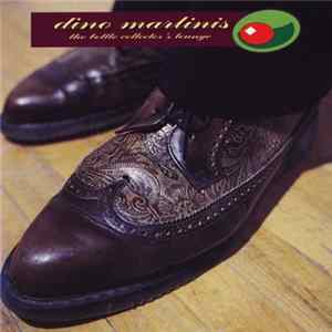 The Dino Martinis - The Bottle Collector's Lounge FLAC