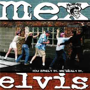 Mexican Elvis - You Smelt It. We Dealt It. FLAC