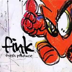 Fink - Fresh Produce FLAC