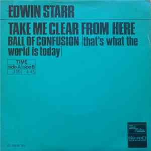 Edwin Starr - Take Me Clear From Here / Ball Of Confusion (That's What The World Is Today) FLAC