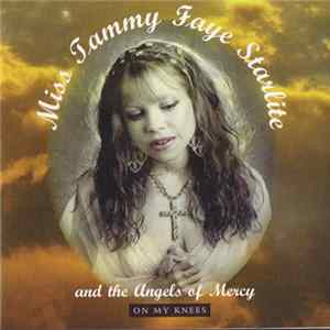 Miss Tammy Faye Starlite & The Angels Of Mercy - On My Knees FLAC