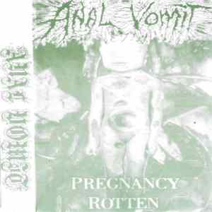Anal Vomit - Pregnancy Rotten FLAC