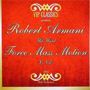 Robert Armani / Force Mass Motion - Hit Hard / V.N.E. FLAC