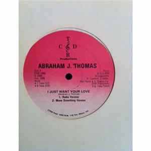 Abraham J. Thomas - I Just Want Your Love FLAC