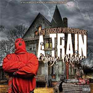 A-Train Gang - Orange October - The House of Murderphors FLAC