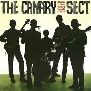 The Canary Sect - Shake It But Don't Break It!!!!!! FLAC