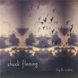 Chuck Fleming - Living Like We Please FLAC