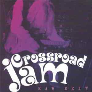 Crossroad Jam - Raw Brew FLAC