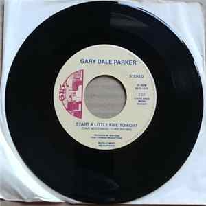Gary Dale Parker - Start A Little Fire Tonight FLAC