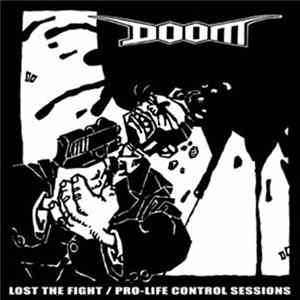 Doom - Lost The Fight / Pro-Life Control Sessions FLAC