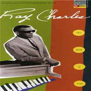 Ray Charles - The Birth Of Soul - The Complete Atlantic Rhythm & Blues Recordings 1952-1959 FLAC