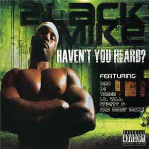 Black Mike - Haven't You Heard? FLAC
