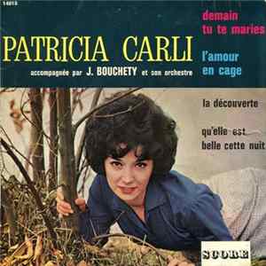 Patricia Carli Accompagnée Par Jean Bouchéty Et Son Orchestre - Demain Tu Te Maries FLAC
