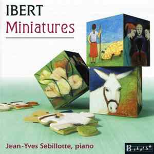 Jean-Yves Sebillotte, Jacques Ibert - Miniatures FLAC