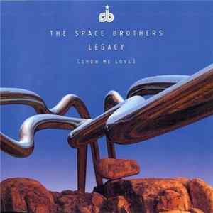 The Space Brothers - Legacy (Show Me Love) FLAC