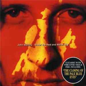 John Wesley - Under The Red & White Sky/The Closing Of Pale Blue Eyes FLAC