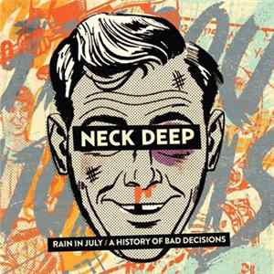 Neck Deep - Rain In July / A History Of Bad Decisions FLAC