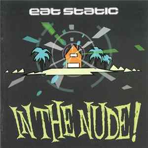 Eat Static - In The Nude! FLAC
