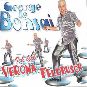 George Le Bonsai - Ich Lieb' Verona Feldbusch FLAC