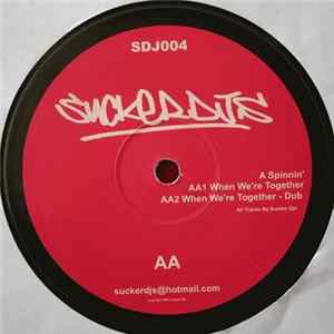 Sucker DJ's - Spinnin' / When Were Together FLAC