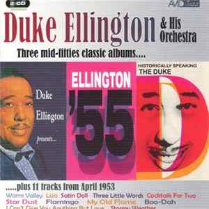 Duke Ellington And His Orchestra - Three Mid-Fifties Classic Albums (Duke Ellington Presents / Ellington '55 / Historically Speaking: The Duke) FLAC