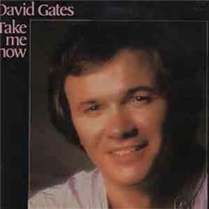 David Gates - Take Me Now FLAC