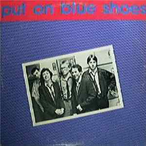 Blue Shoes - Put On Blue Shoes FLAC