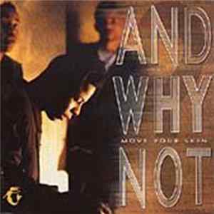 And Why Not - Move Your Skin FLAC