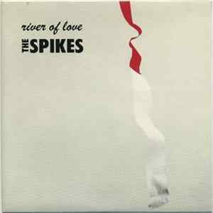 The Spikes - River Of Love FLAC