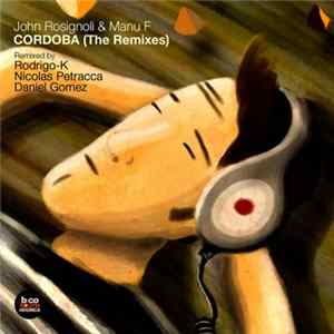 John Rosignoli & Manu F - Cordoba (The Remixes) FLAC
