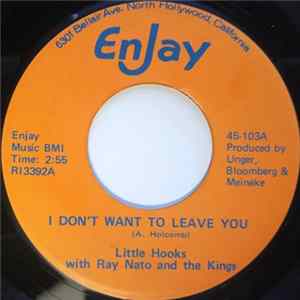 Little Hooks With Ray Nato And The Kings - I Don't Want To Leave You FLAC