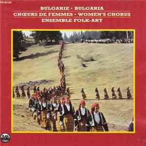 Ensemble Folk-Art - Bulgarie · Chœurs De Femmes = Bulgaria · Women's Chorus FLAC