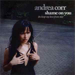 Andrea Corr - Shame On You (To Keep My Love From Me) FLAC